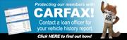 protecting or members with carfax! countact a loan officer for your vehicle history report. click here to find out how!